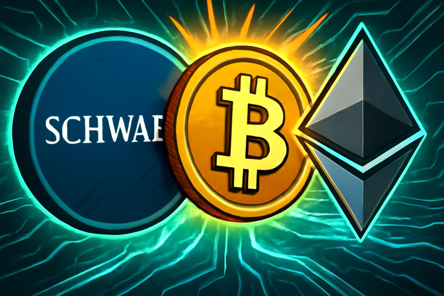 Charles Schwab 为经纪客户推出直接现货比特币和以太坊交易